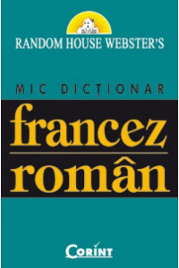 MIC DICTIONAR FRANCEZ-ROMAN