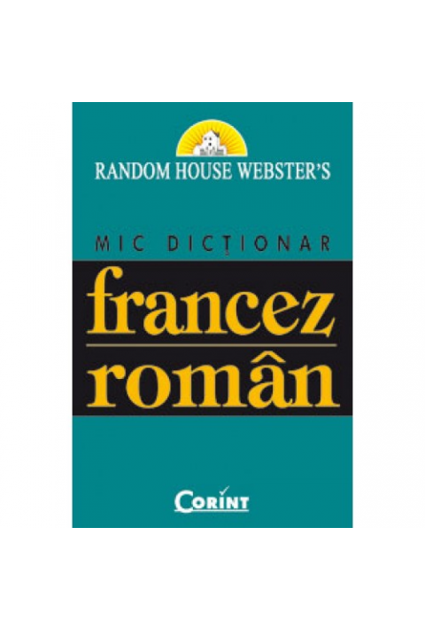 MIC DICTIONAR FRANCEZ-ROMAN