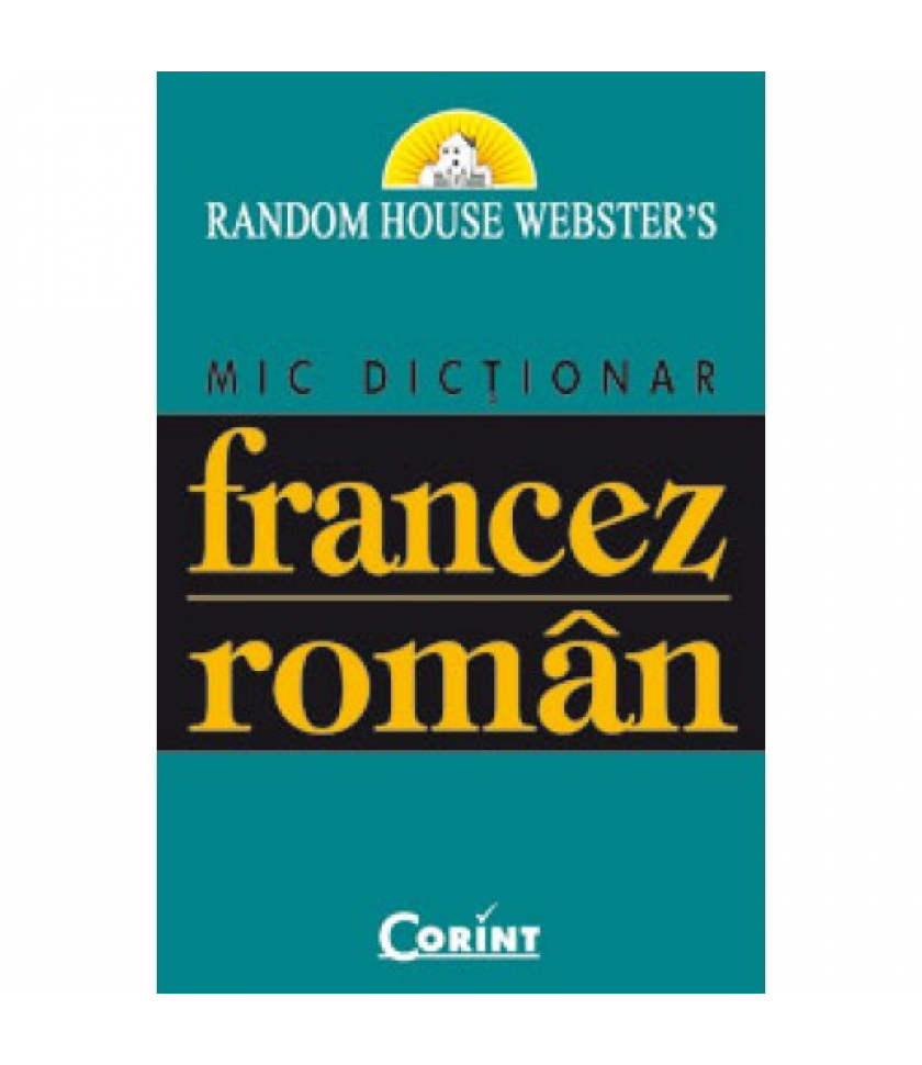 MIC DICTIONAR FRANCEZ-ROMAN