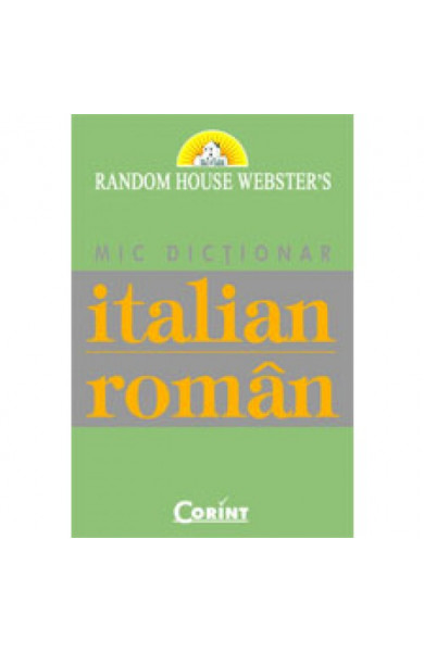 MIC DICTIONAR ITALIAN-ROMAN - Tradus de Otilia Doroteea Borcia