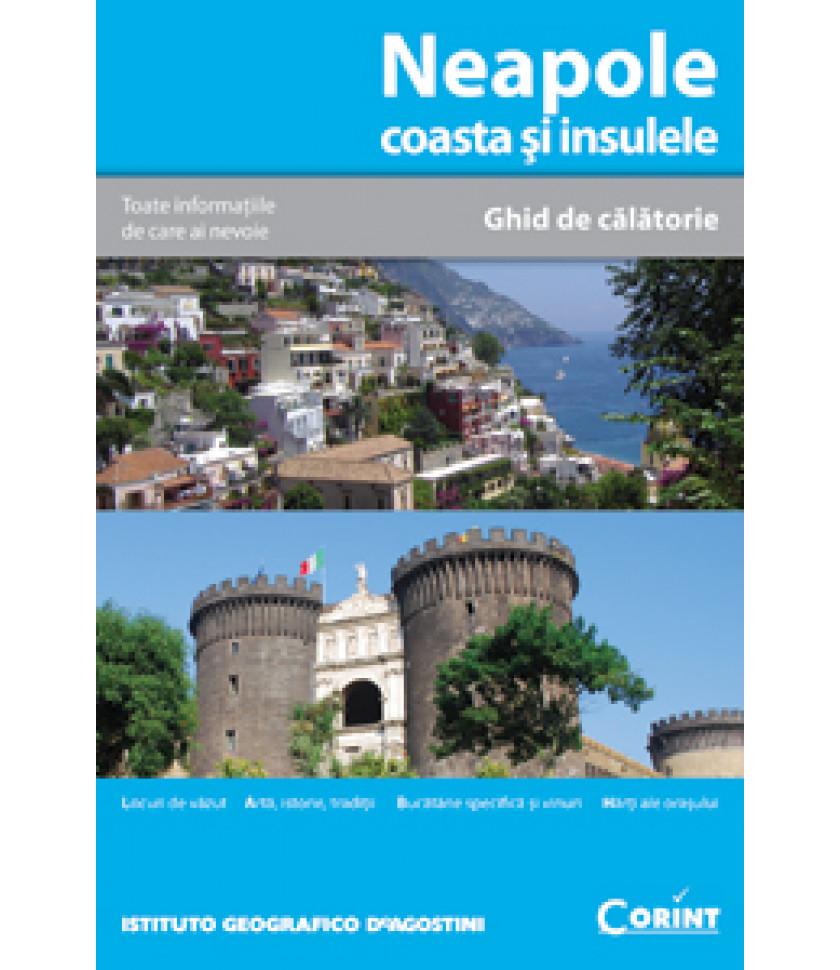 NEAPOLE COASTA SI INSULELE. GHID DE CALATORIE NEAPOLE COASTA SI INSULELE. GHID DE CALATORIE