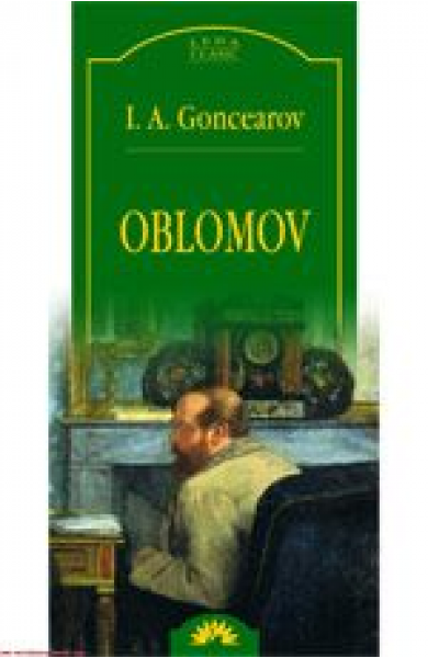 Oblomov - I.A. Goncearov Oblomov - I.A. Goncearov