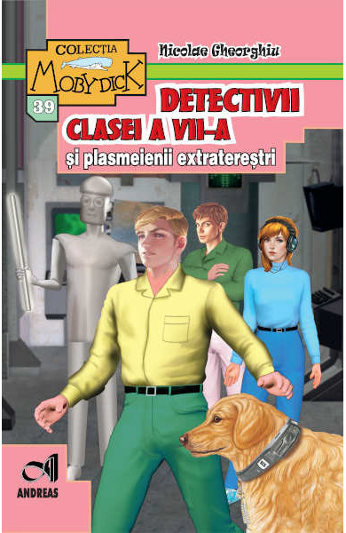 Detectivii clasei a VII-a si plasmeienii extraterestri - Nicolae Gheorghiu
