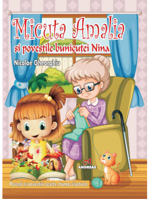 Micuta Amalia si povestile bunicutei Nina (Editie color) - Nicolae Gheorghiu
