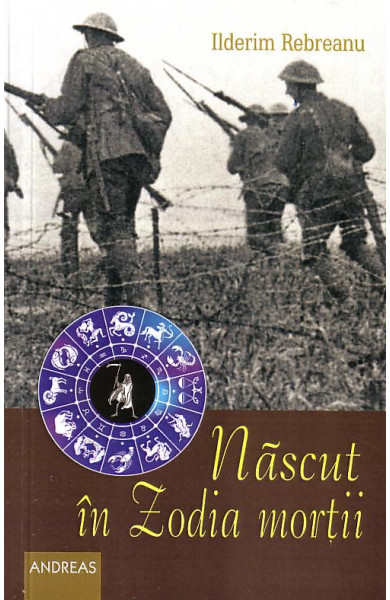 Nascut in Zodia mortii - Ilderim Rebreanu