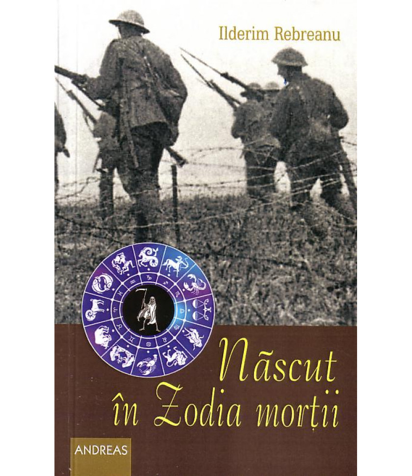 Nascut in Zodia mortii - Ilderim Rebreanu