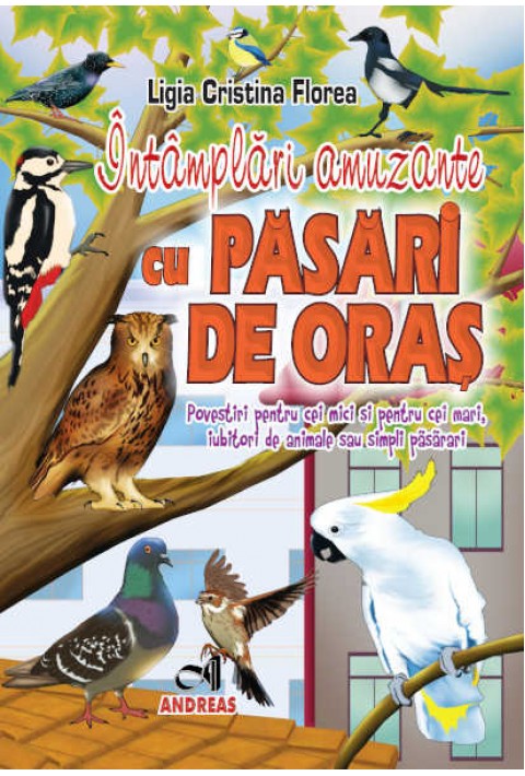 Intamplari amuzante cu pasari de oras - Ligia Cristina Florea