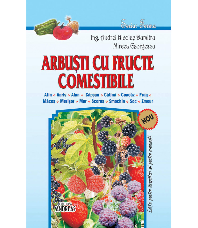 Arbusti cu fructe comestibile - Agris Afin Alun Capsun Catina Coacaz Frag Maces Merisor Mur Scorus Smochin Soc Zmeur