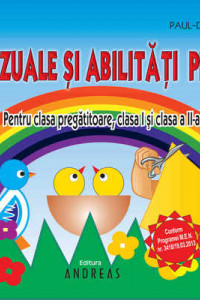 Arte vizuale si abilitati practice pentru clasa pregatitoare, clasa I si clasa a II-a - Silvia Mirsan Arte vizuale si abilitati practice pentru clasa pregatitoare, clasa I si clasa a II-a - Silvia Mirsan