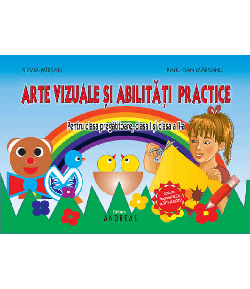 Arte vizuale si abilitati practice pentru clasa pregatitoare, clasa I si clasa a II-a - Silvia Mirsan