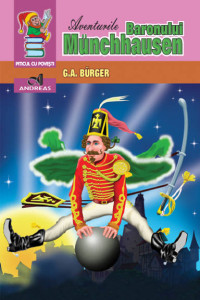 Aventurile Baronului Munchausen - G. A. Burger Aventurile Baronului Munchausen - G. A. Burger