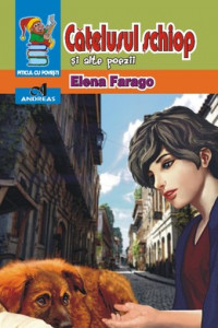 Catelusul schiop si alte poezii - Elena Farago Catelusul schiop si alte poezii - Elena Farago