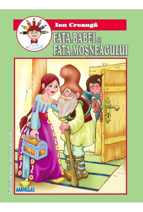 Fata babei si fata mosneagului - Ion Creanga - Carticica de povesti, de citit si de colorat