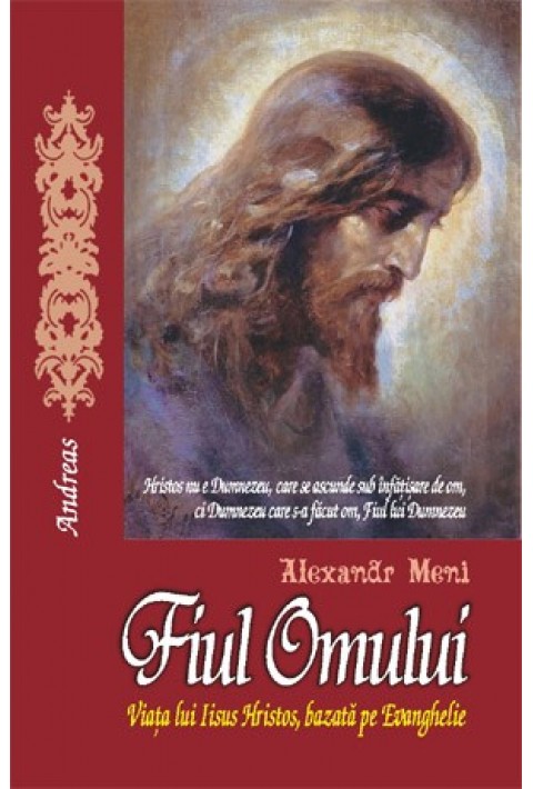 Fiul Omului - Viata lui Iisus Hristos - Alexandr Meni