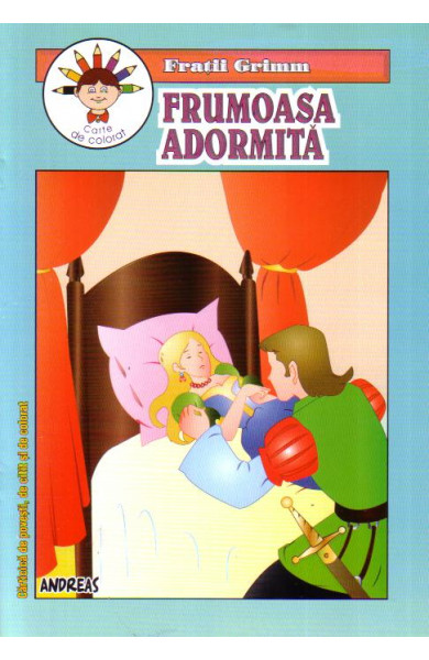 Frumoasa adormita - Fratii Grimm - carticica de povesti, de citit si de colorat
