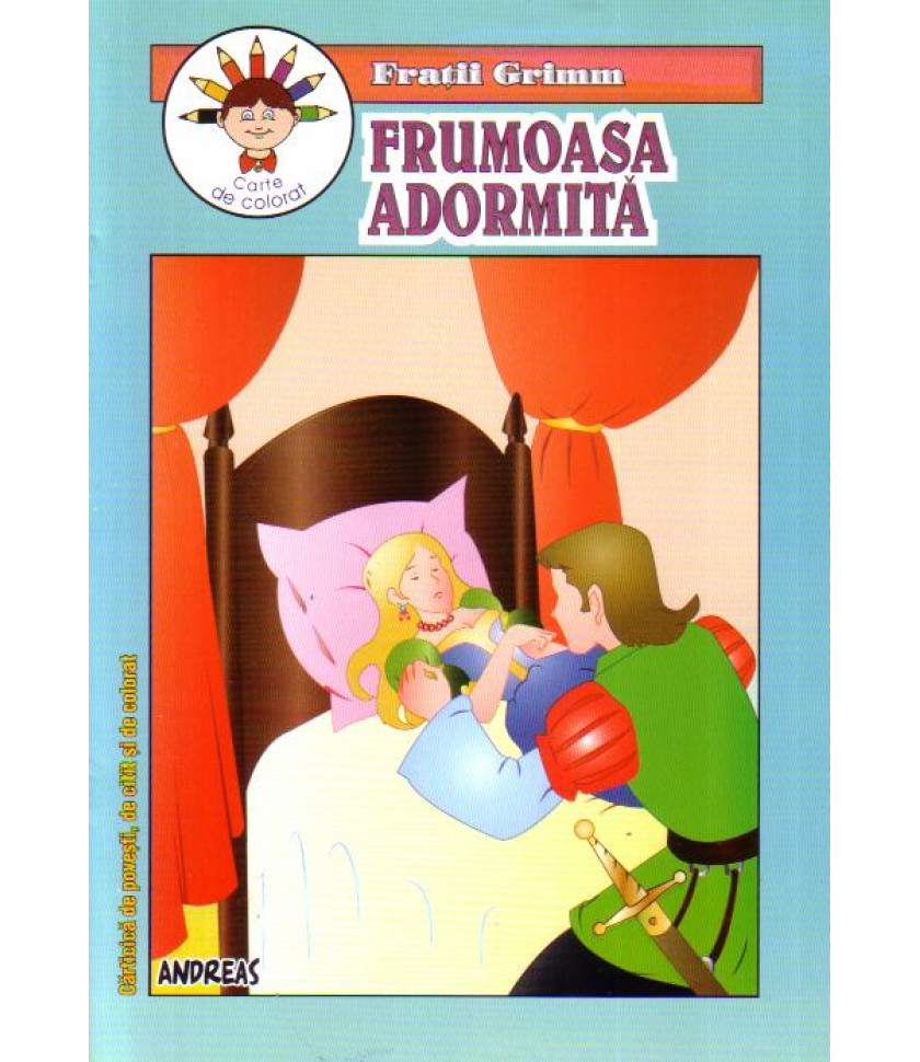 Frumoasa adormita - Fratii Grimm - carticica de povesti, de citit si de colorat