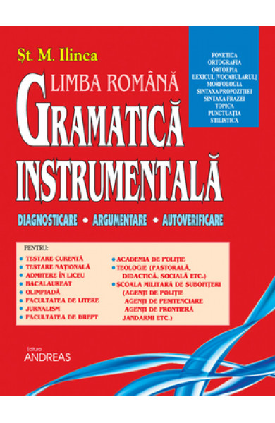 Gramatica Instrumentala a Limbii Romane - St. M. Ilinca