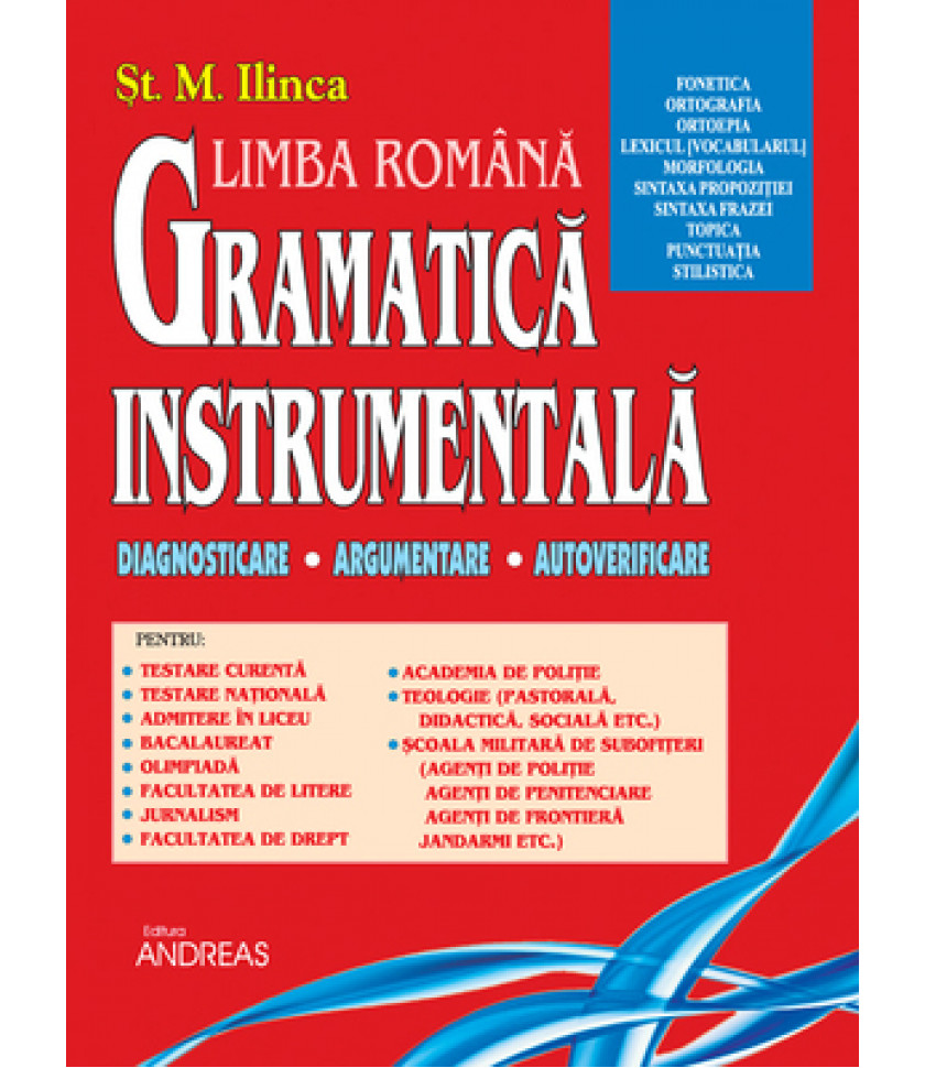Gramatica Instrumentala a Limbii Romane - St. M. Ilinca