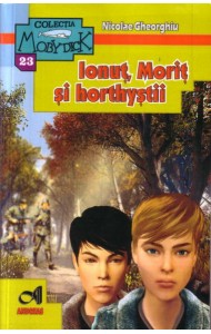 Ionut, Morit si horthystii - colectia Moby Dick - Nicolae Gheorghiu