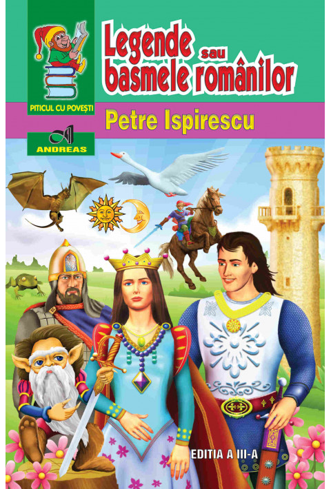 Legende sau basmele romanilor - Petre Ispirescu