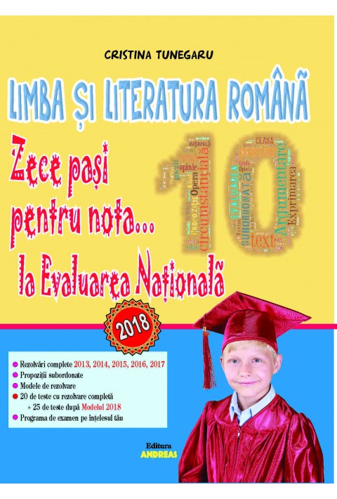 Limba si literatura romana. Zece pasi pentru nota... 10 la EVALUAREA NATIONALA - 2018 - Cristina Tunegaru