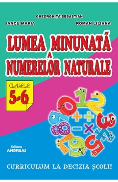 Lumea minunata a numerelor naturale - clasele V-VI