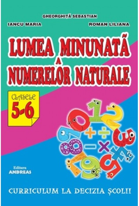 Lumea minunata a numerelor naturale - clasele V-VI