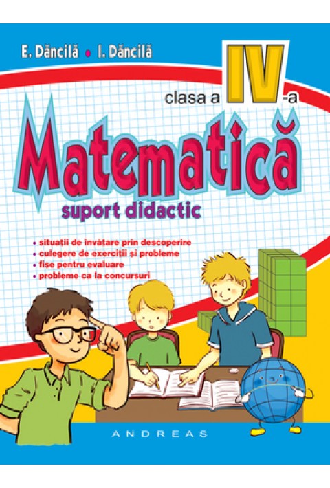 Matematica - Clasa a IV-a - Suport Didactic - E. Dancila; I. Dancila