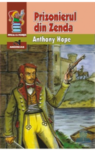 Prizonierul din Zenda - Anthony Hope Prizonierul din Zenda - Anthony Hope