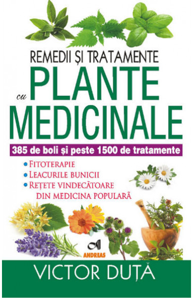 Remedii si tratamente cu PLANTE MEDICINALE - Victor Duta