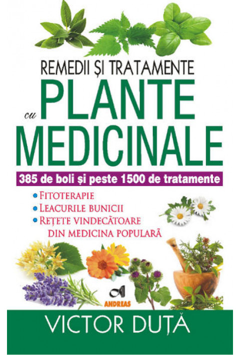 Remedii si tratamente cu PLANTE MEDICINALE - Victor Duta