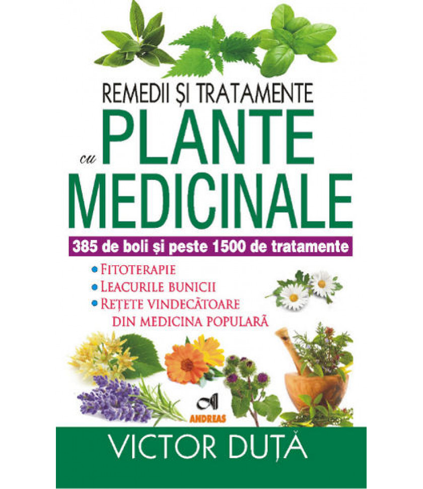 Remedii si tratamente cu PLANTE MEDICINALE - Victor Duta