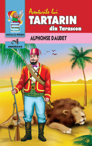 Tartarin din Tarascon - Alphonse Daudet Tartarin din Tarascon - Alphonse Daudet