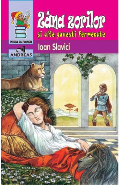 Zana zorilor si alte povesti fermecate - Ioan Slavici Zana zorilor si alte povesti fermecate - Ioan Slavici