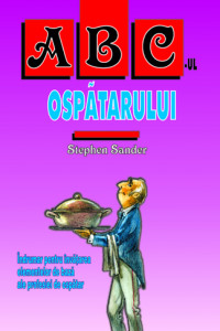 ABC-ul ospatarului - Stephen Sander ABC-ul ospatarului - Stephen Sander