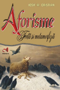 Aforisme - Forta si metamorfoza Aforisme - Forta si metamorfoza