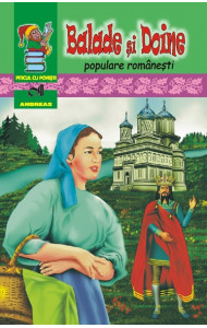 Balade si Doine populare romanesti - antologie Balade si Doine populare romanesti - antologie