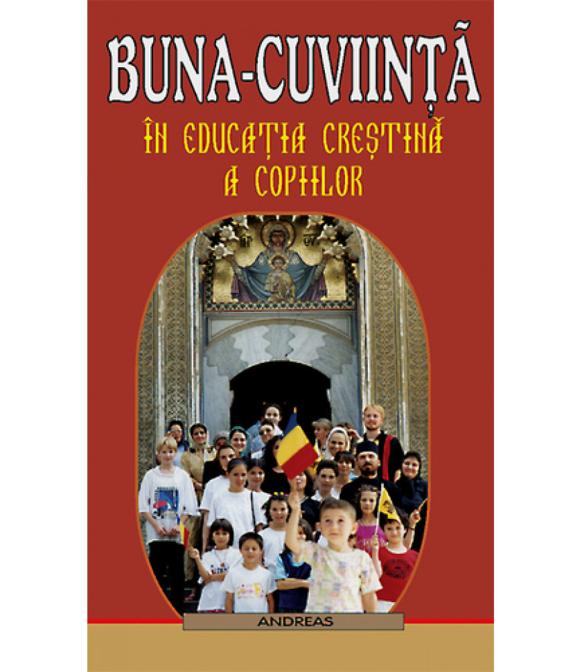 Buna-cuviinta in educatia crestina a copiilor