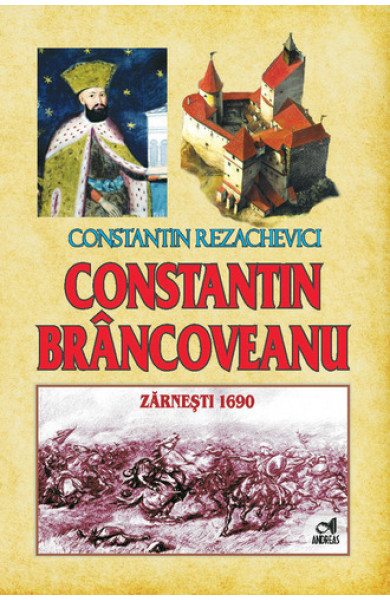 Constantin Brancoveanu - Zarnesti 1690 de Constantin Rezachevici