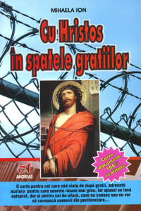 Cu Hristos in spatele gratiilor - Mihaela Ion Cu Hristos in spatele gratiilor - Mihaela Ion