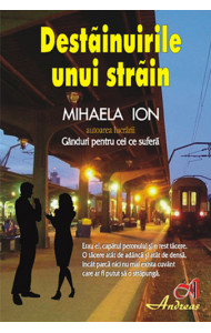 Destainuirile unui strain - MIhaela Ion