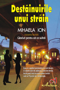 Destainuirile unui strain - MIhaela Ion Destainuirile unui strain - MIhaela Ion
