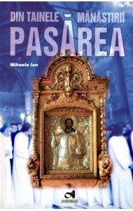 Din tainele Manastirii Pasarea - Mihaela Ion Din tainele Manastirii Pasarea - Mihaela Ion