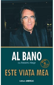 Este viata mea - autobiografia cantaretului AL BANO
