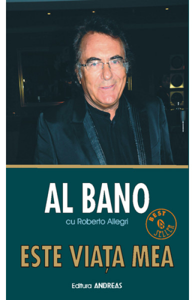 Este viata mea - autobiografia cantaretului AL BANO Este viata mea - autobiografia cantaretului AL BANO