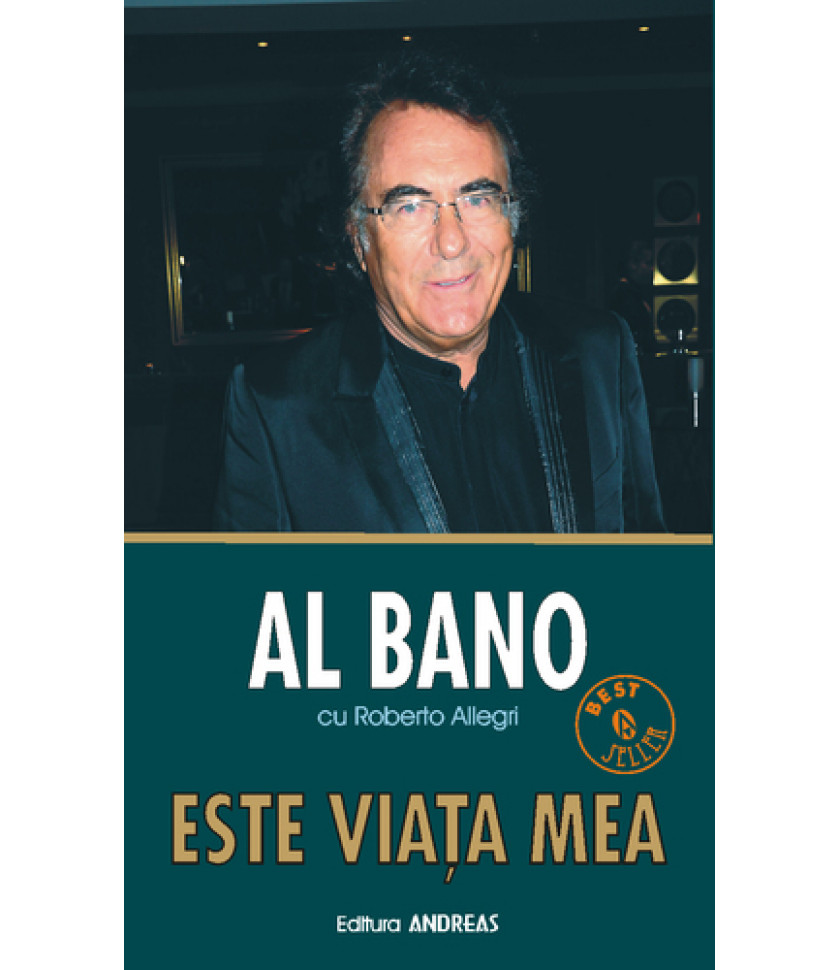 Este viata mea - autobiografia cantaretului AL BANO