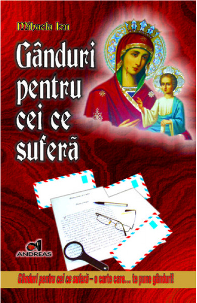 Ganduri pentru cei ce sufera - Mihaela Ion