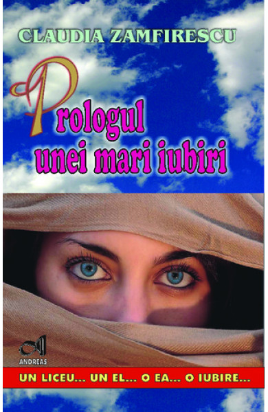 Prologul unei mari iubiri - Claudia Zamfirescu Prologul unei mari iubiri - Claudia Zamfirescu