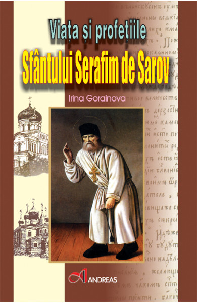 Viata si profetiile Sfantului Serafim de Sarov