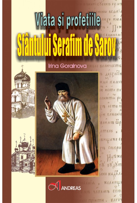 Viata si profetiile Sfantului Serafim de Sarov